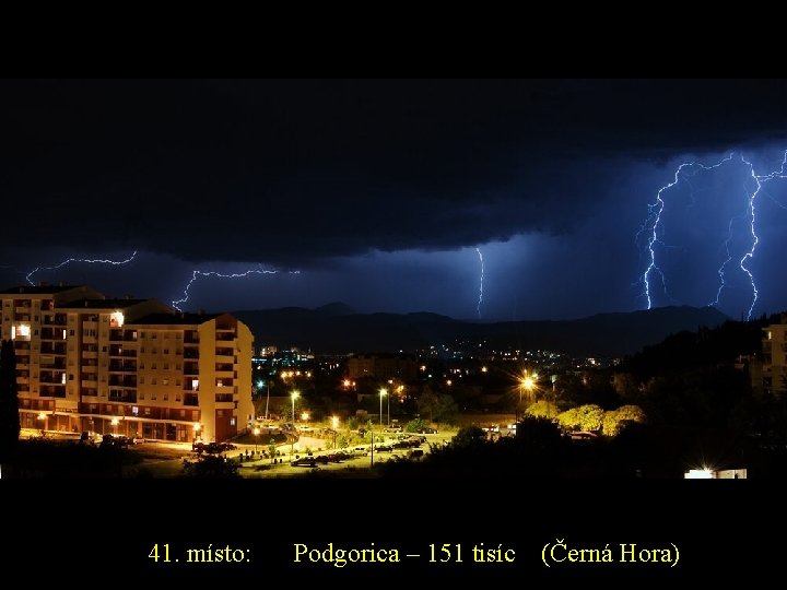 41. místo: Podgorica – 151 tisíc (Černá Hora) 