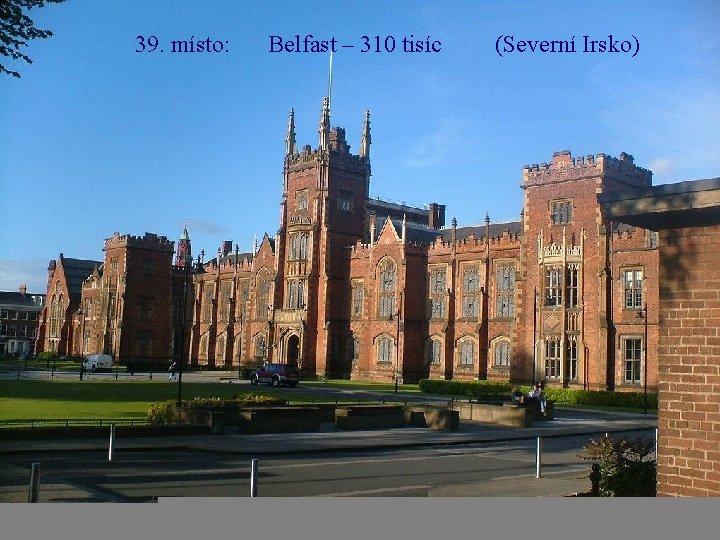 39. místo: Belfast – 310 tisíc (Severní Irsko) 