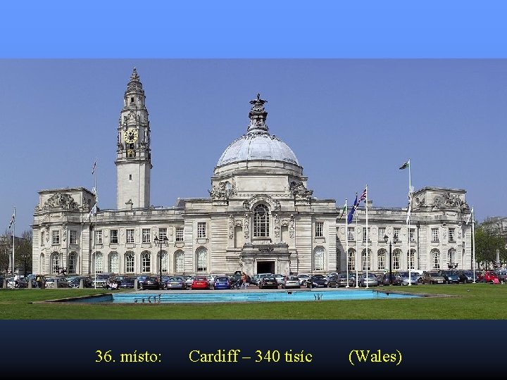 36. místo: Cardiff – 340 tisíc (Wales) 