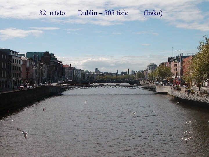 32. místo: Dublin – 505 tisíc (Irsko) 