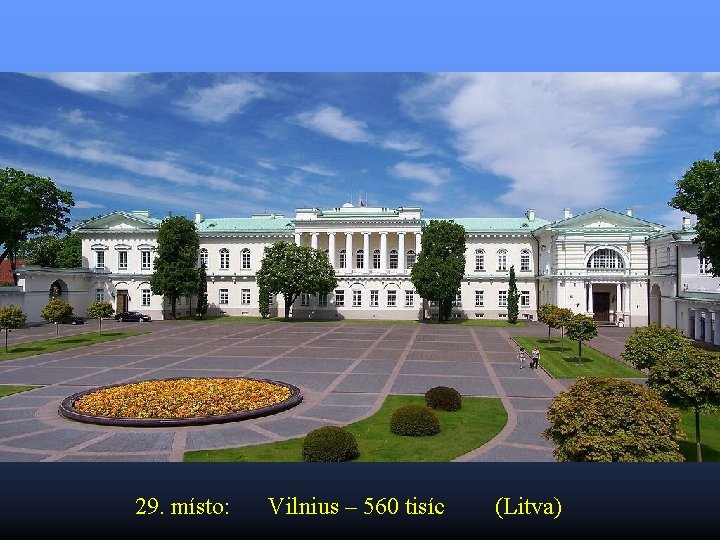 29. místo: Vilnius – 560 tisíc (Litva) 