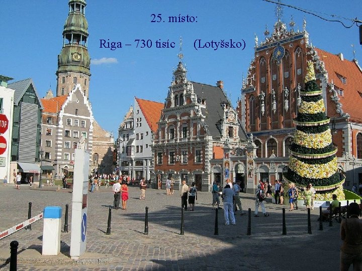 25. místo: Riga – 730 tisíc (Lotyšsko) 