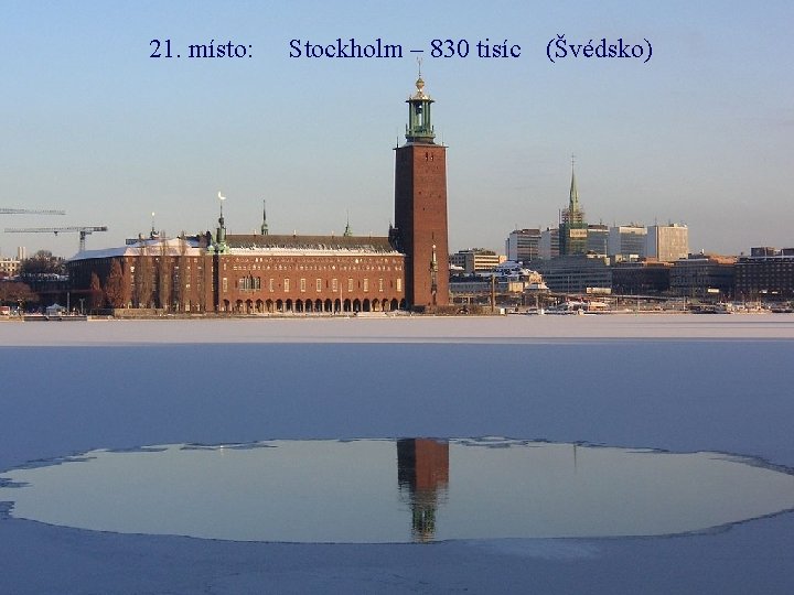 21. místo: Stockholm – 830 tisíc (Švédsko) 