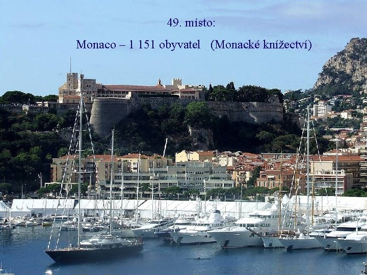 49. místo: Monaco – 1 151 obyvatel (Monacké knížectví) 