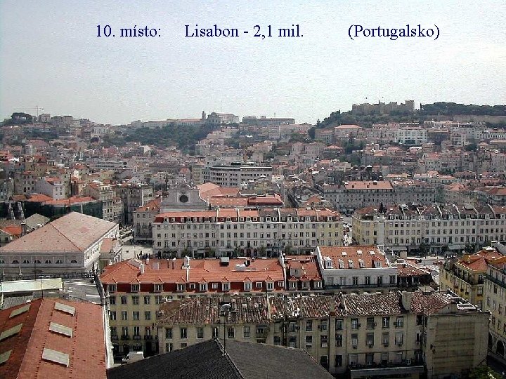 10. místo: Lisabon - 2, 1 mil. (Portugalsko) 