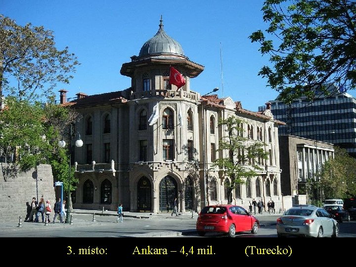 3. místo: Ankara – 4, 4 mil. (Turecko) 