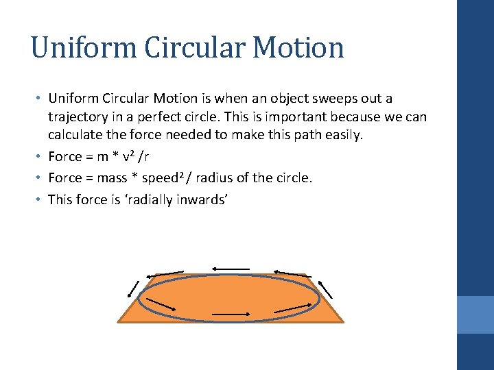 Uniform Circular Motion • Uniform Circular Motion is when an object sweeps out a