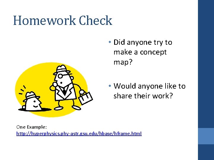 Homework Check • Did anyone try to make a concept map? • Would anyone