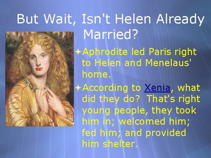 But Wait, Isn't Helen Already Married? Aphrodite led Paris right to Helen and Menelaus'