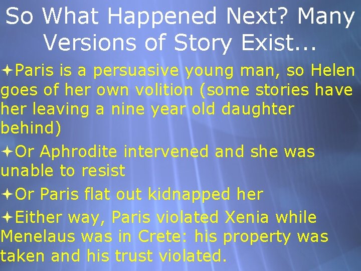 So What Happened Next? Many Versions of Story Exist. . . Paris is a