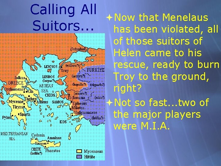Calling All Suitors. . . Now that Menelaus has been violated, all of those
