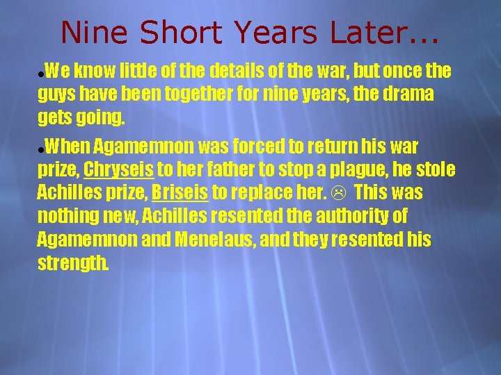 Nine Short Years Later. . . We know little of the details of the