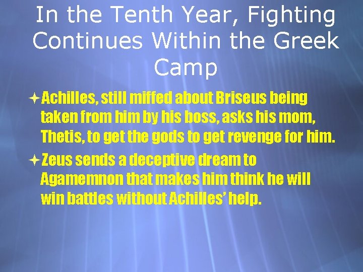 In the Tenth Year, Fighting Continues Within the Greek Camp Achilles, still miffed about