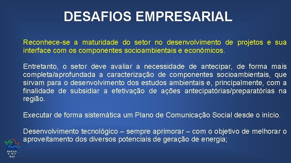 DESAFIOS EMPRESARIAL Reconhece-se a maturidade do setor no desenvolvimento de projetos e sua interface