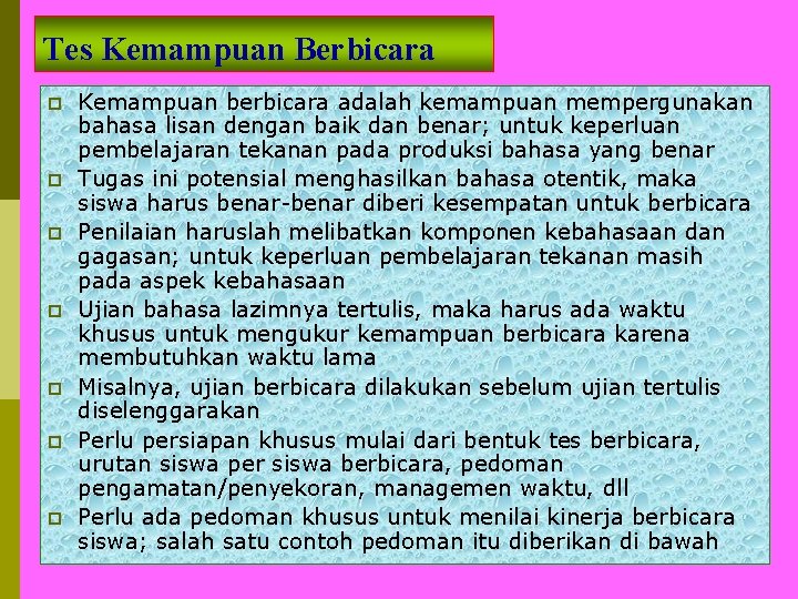 Tes Kemampuan Berbicara p p p p Kemampuan berbicara adalah kemampuan mempergunakan bahasa lisan