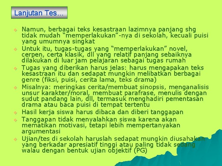 Lanjutan Tes… u u u u Namun, berbagai teks kesastraan lazimnya panjang shg tidak