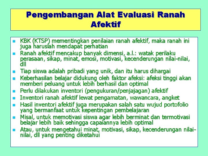 Pengembangan Alat Evaluasi Ranah Afektif n n n n n KBK (KTSP) mementingkan penilaian