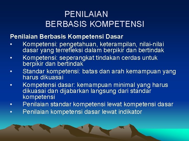 PENILAIAN BERBASIS KOMPETENSI Penilaian Berbasis Kompetensi Dasar • Kompetensi: pengetahuan, keterampilan, nilai-nilai dasar yang PENILAIAN BERBASIS KOMPETENSI Penilaian Berbasis Kompetensi Dasar • Kompetensi: pengetahuan, keterampilan, nilai-nilai dasar yang