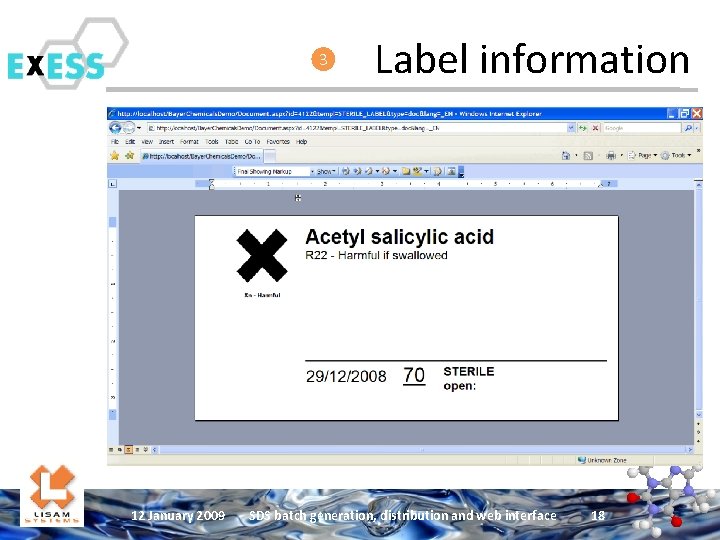 3 12 January 2009 Label information SDS batch generation, distribution and web interface 18