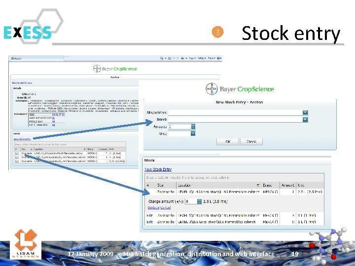 3 12 January 2009 Stock entry SDS batch generation, distribution and web interface 19
