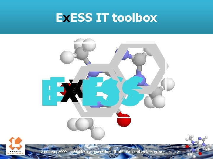 Ex. ESS IT toolbox 12 January 2009 SDS batch generation, distribution and web interface
