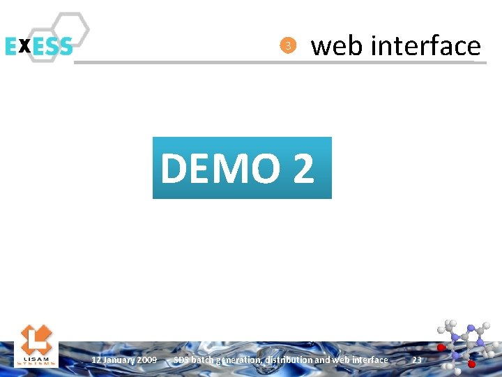 3 web interface DEMO 2 12 January 2009 SDS batch generation, distribution and web