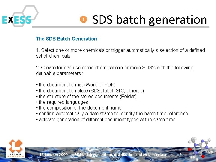 1 SDS batch generation The SDS Batch Generation 1. Select one or more chemicals