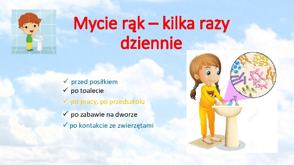 Mycie rąk – kilka razy dziennie ü przed posiłkiem ü po toalecie ü po