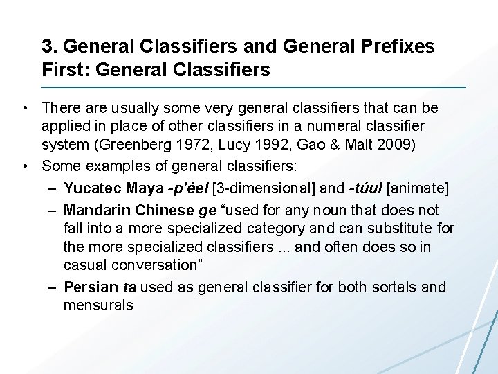 3. General Classifiers and General Prefixes First: General Classifiers • There are usually some