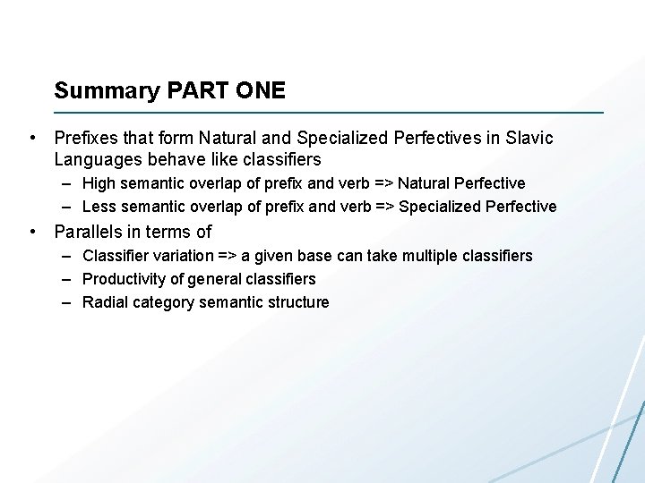 Summary PART ONE • Prefixes that form Natural and Specialized Perfectives in Slavic Languages