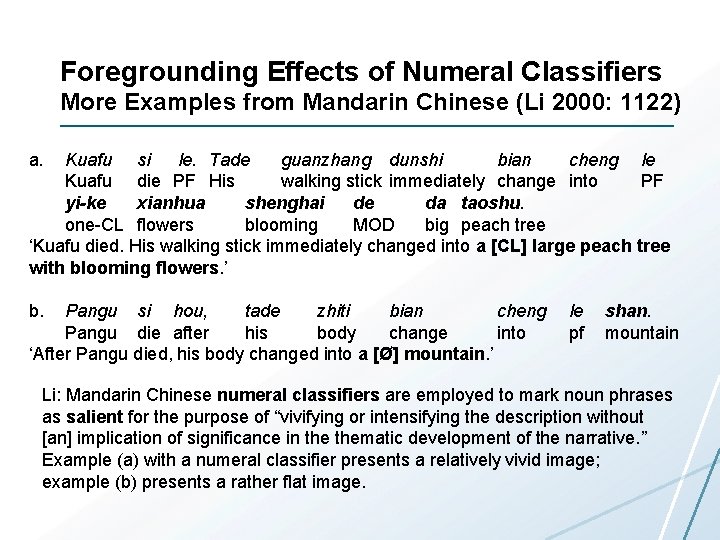 Foregrounding Effects of Numeral Classifiers More Examples from Mandarin Chinese (Li 2000: 1122) a.