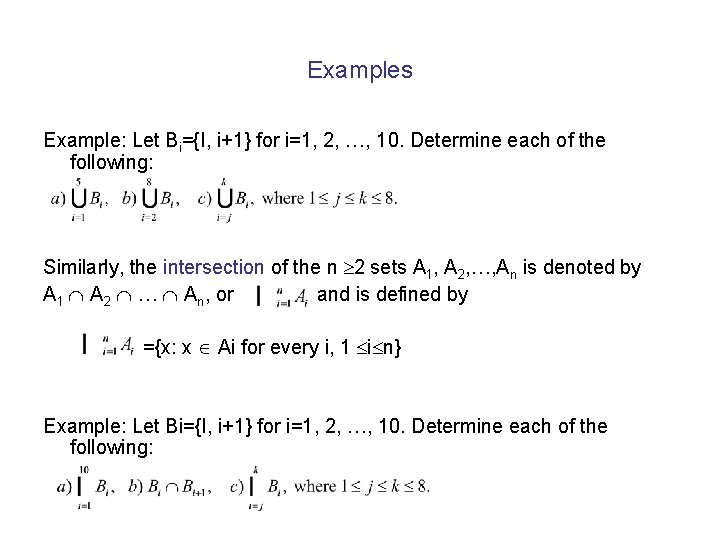 Examples Example: Let Bi={I, i+1} for i=1, 2, …, 10. Determine each of the Examples Example: Let Bi={I, i+1} for i=1, 2, …, 10. Determine each of the