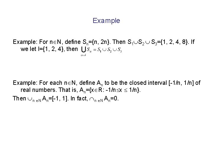 Example: For n N, define Sn={n, 2 n}. Then S 1 S 2 S Example: For n N, define Sn={n, 2 n}. Then S 1 S 2 S