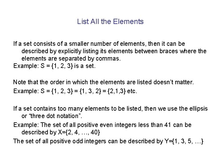 List All the Elements If a set consists of a smaller number of elements, List All the Elements If a set consists of a smaller number of elements,