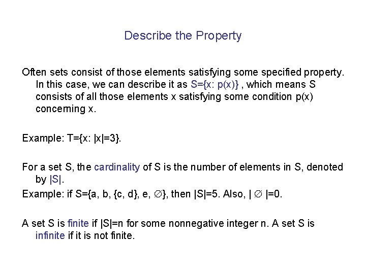 Describe the Property Often sets consist of those elements satisfying some specified property. In Describe the Property Often sets consist of those elements satisfying some specified property. In