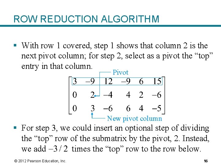 ROW REDUCTION ALGORITHM § With row 1 covered, step 1 shows that column 2