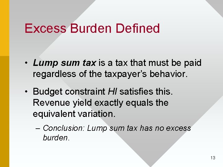 Excess Burden Defined • Lump sum tax is a tax that must be paid