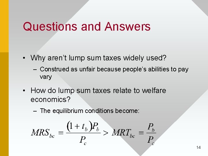 Questions and Answers • Why aren’t lump sum taxes widely used? – Construed as