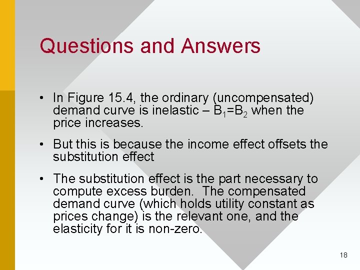 Questions and Answers • In Figure 15. 4, the ordinary (uncompensated) demand curve is