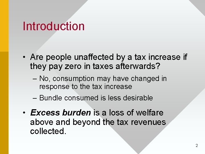 Introduction • Are people unaffected by a tax increase if they pay zero in