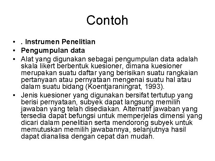 Contoh • . Instrumen Penelitian • Pengumpulan data • Alat yang digunakan sebagai pengumpulan