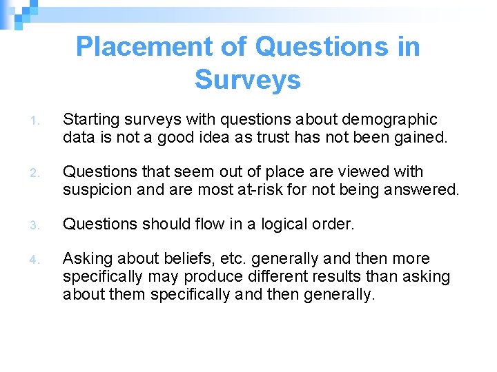 Placement of Questions in Surveys 1. Starting surveys with questions about demographic data is