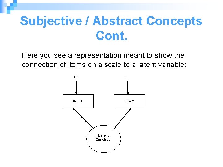 Subjective / Abstract Concepts Cont. Here you see a representation meant to show the