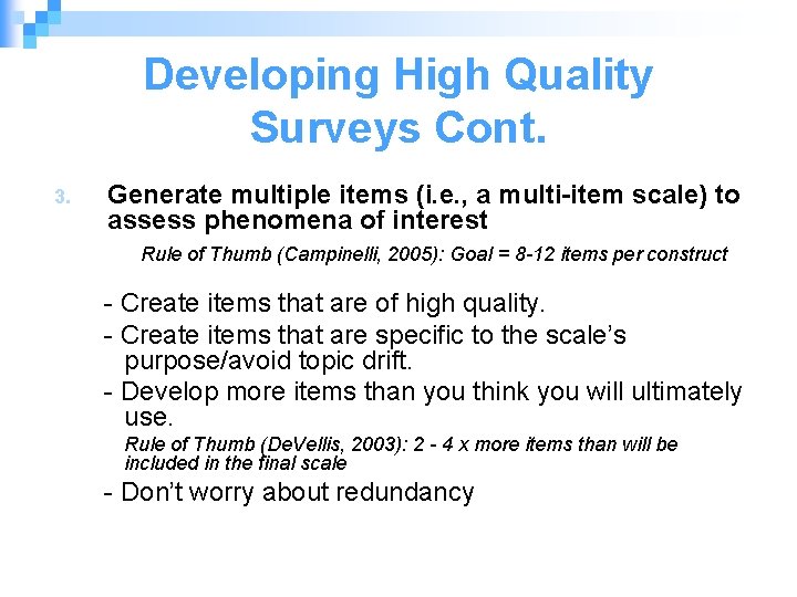 Developing High Quality Surveys Cont. 3. Generate multiple items (i. e. , a multi-item