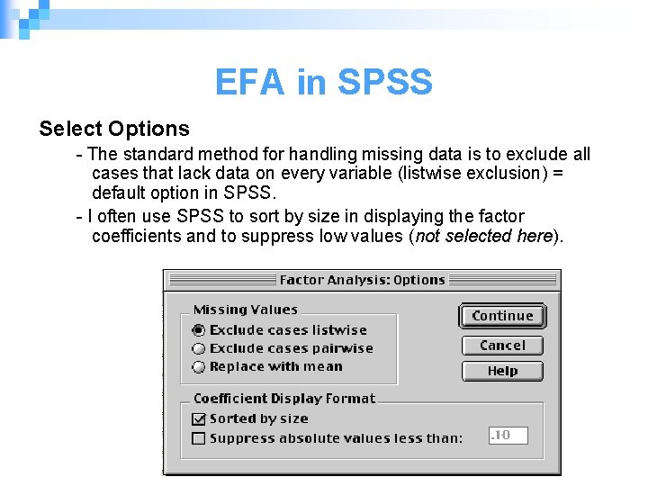 EFA in SPSS Select Options - The standard method for handling missing data is