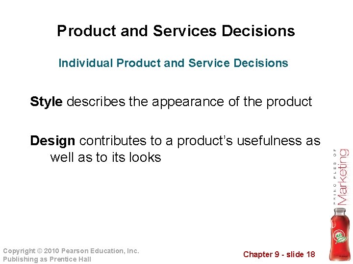 Product and Services Decisions Individual Product and Service Decisions Style describes the appearance of