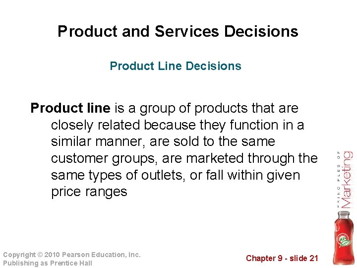 Product and Services Decisions Product Line Decisions Product line is a group of products
