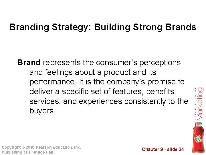 Branding Strategy: Building Strong Brands Brand represents the consumer’s perceptions and feelings about a