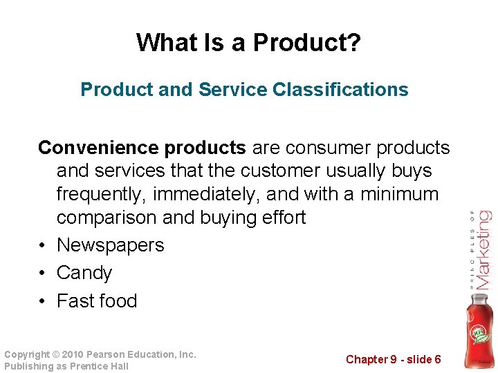 What Is a Product? Product and Service Classifications Convenience products are consumer products and