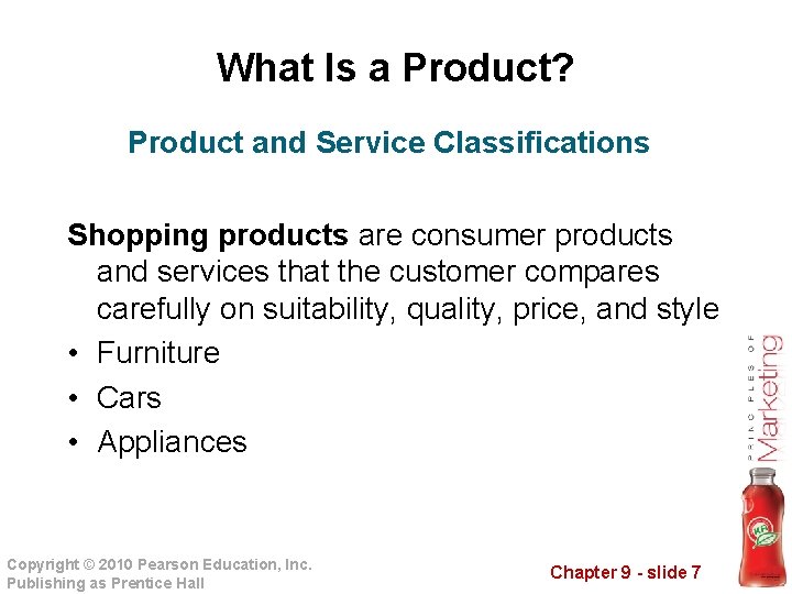 What Is a Product? Product and Service Classifications Shopping products are consumer products and